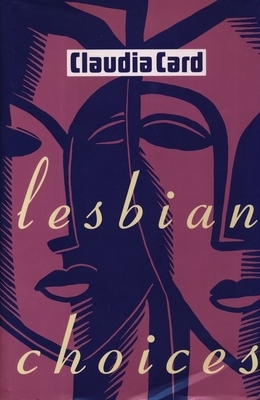 Lesbian Choices by Claudia Card