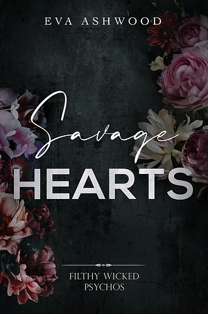 Savage Hearts by Eva Ashwood