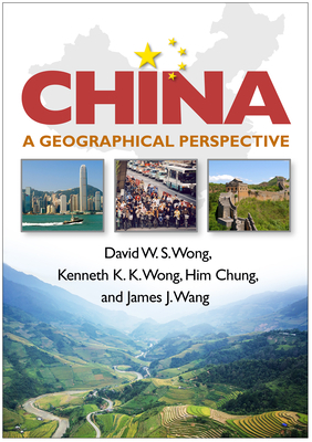 China: A Geographical Perspective by Him Chung, Kenneth K. K. Wong, David W. S. Wong