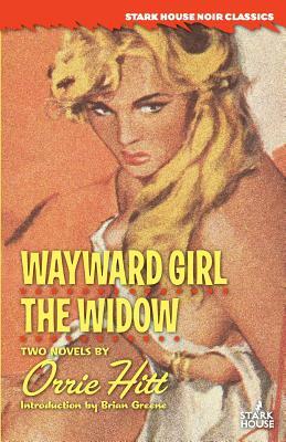 Wayward Girl / The Widow by Orrie Hitt