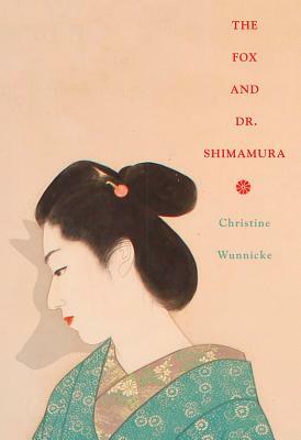 The Fox and Dr. Shimamura by Christine Wunnicke