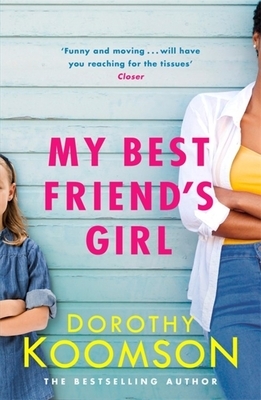 My Best Friend's Girl by Dorothy Koomson