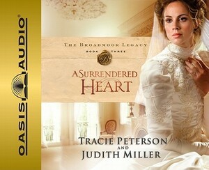 A Surrendered Heart by Judith Miller, Tracie Peterson