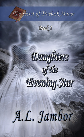 Daughters of the Evening Star by A.L. Jambor