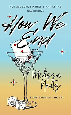 How We End by Melissa Naatz