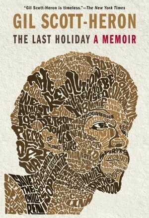 The Last Holiday: A Memoir by Gil Scott Heron
