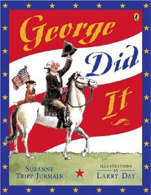 George Did It by Suzanne Tripp Jurmain