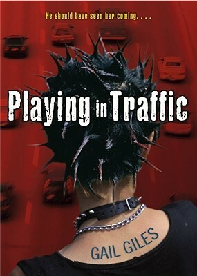 Playing in Traffic by Gail Giles