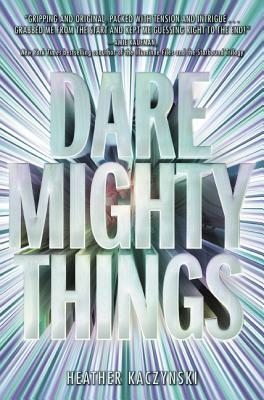 Dare Mighty Things by Heather Kaczynski