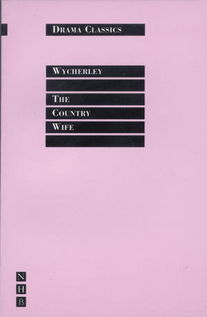 The Country Wife by Trevor Griffiths, William Wycherly
