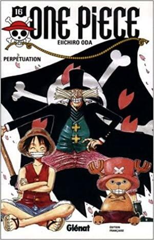 One Piece, Tome 16: Perpétuation by Eiichiro Oda