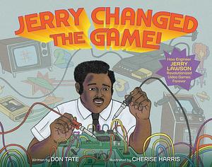 Jerry Changed the Game by Don Tate