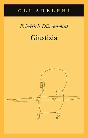 Giustizia by Giovanna Agabio, Friedrich Dürrenmatt