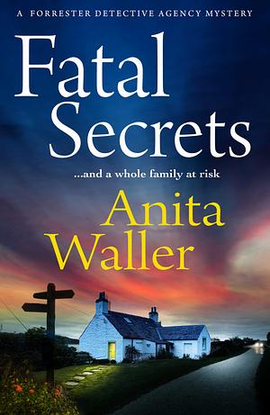 Fatal Secrets  by Anita Waller