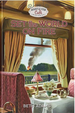 Set the World on Fire by Beth Adams