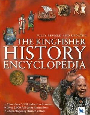 The Kingfisher History Encyclopedia by Kingfisher Publications