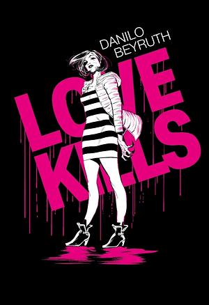 Love Kills by Danilo Beyruth