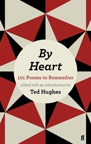 By Heart: 101 Poems to Remember by Ted Hughes