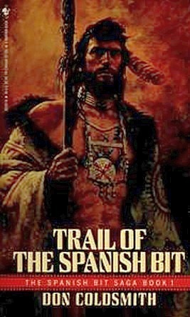 Trail of the Spanish Bit by Don Coldsmith