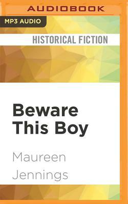 Beware This Boy by Maureen Jennings
