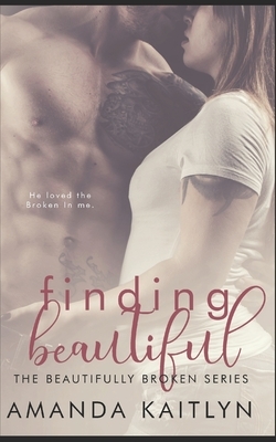 Finding Beautiful: Trade Edition by Amanda Kaitlyn