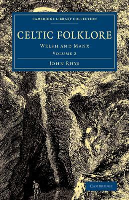 Celtic Folklore by John Rhys