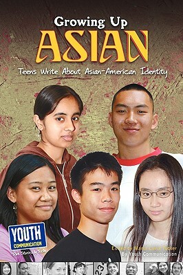Growing Up Asian: Teens Write about Asian-American Identity by Youth Communication