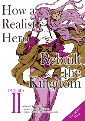 How a Realist Hero Rebuilt the Kingdom (Manga): Omnibus 2 by Satoshi Ueda, Dojyomaru