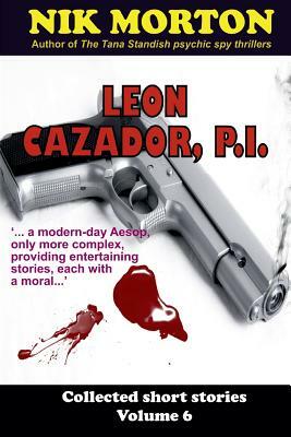 Leon Cazador, P.I. by Nik Morton