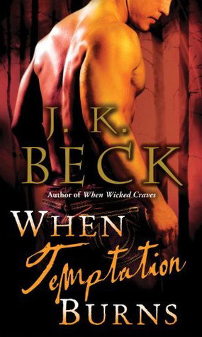 When Temptation Burns by J.K. Beck