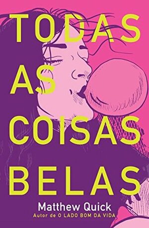Todas as Coisas Belas by Matthew Quick, Alice Mello