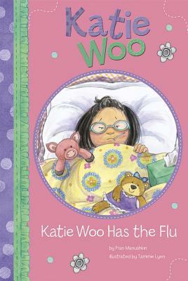 Katie Woo Has the Flu by Fran Manushkin