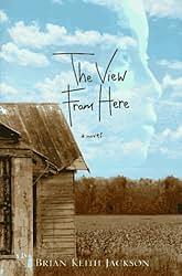 The View from Here by Brian Keith Jackson