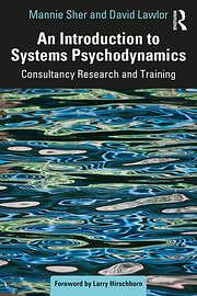 An Introduction to Systems Psychodynamics: Consultancy Research and Training by Mannie Sher, David Lawlor