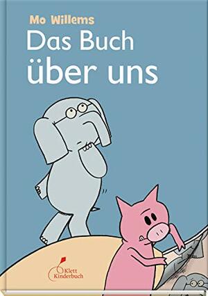 Das Buch über uns by Mo Willems