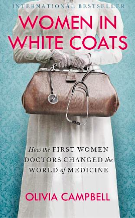 WOMEN IN WHITE COATS by Olivia Campbell, Olivia Campbell