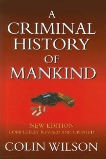 A Criminal History of Mankind by Colin Wilson