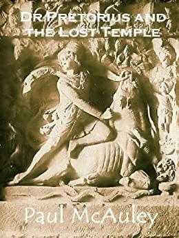 Dr Pretorius and the Lost Temple by Paul McAuley