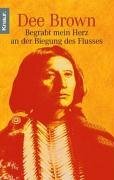 Begrabt mein Herz an der Biegung des Flusses by Dee Brown