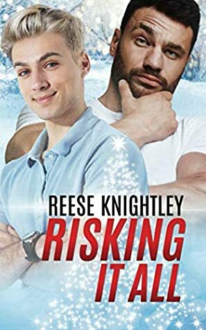 Risking It All by Reese Knightley