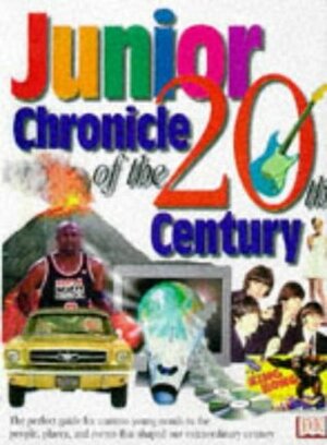 Junior Chronicle Of The 20th Century by Bridget Hopkinson et al, Simon Adams