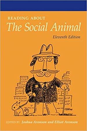 Readings About the Social Animal by Joshua Aronson