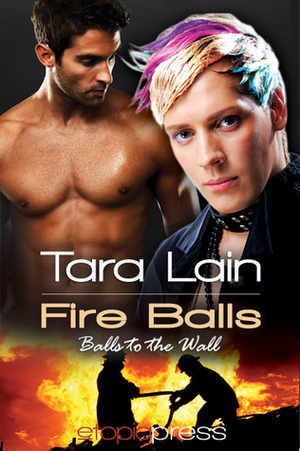 Fire Balls by Tara Lain