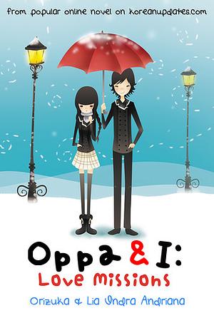 Oppa & I: Love Missions by Orizuka, Lia Indra Andriana