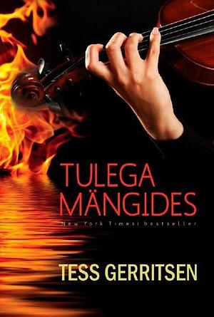 Tulega mängides by Tess Gerritsen