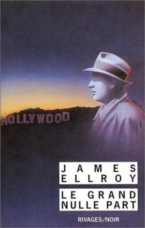 Le Grand Nulle Part by James Ellroy