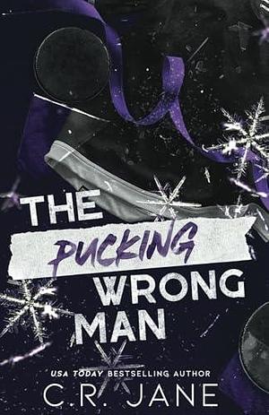 The Pucking Wrong Man by C.R. Jane