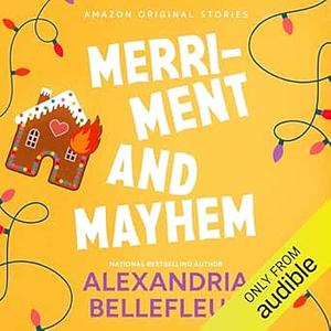 Merriment and Mayhem by Alexandria Bellefleur