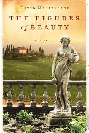 The Figures of Beauty by David MacFarlane