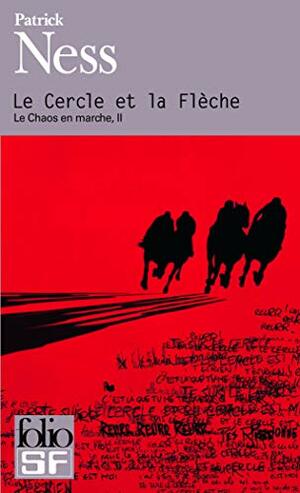 Le cercle et la flèche by Patrick Ness